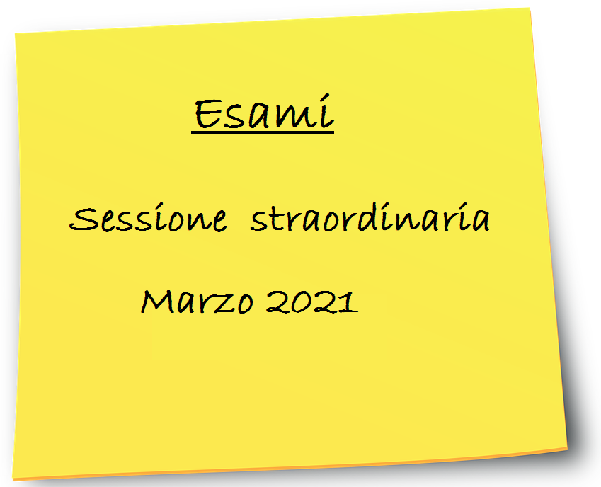 Esami - sessione straordinaria - marzo 2021